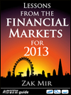 Lessons From The Financial Markets For 2013 by Zak Mir