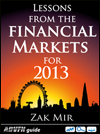 Lessons From The Financial Markets For 2013 by Zak Mir